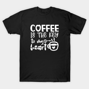 Coffee Is the Key To My Heart - Valentine's Day Gift Idea for Coffee Lovers - T-Shirt